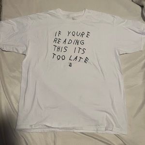 If you’re reading this it’s too late graphic tee